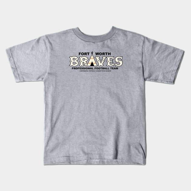 Defunct Fort Worth Braves Football 1969 Kids T-Shirt by LocalZonly